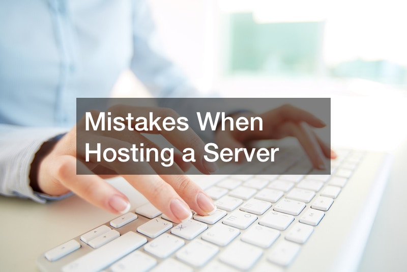 Mistakes When Hosting a Server