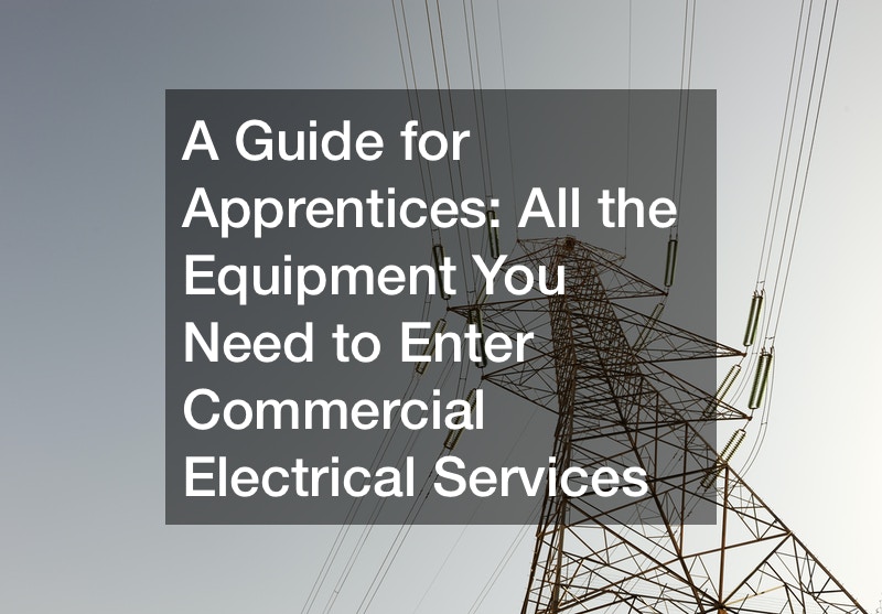 A Guide for Apprentices  All the Equipment You Need to Enter Commercial Electrical Services