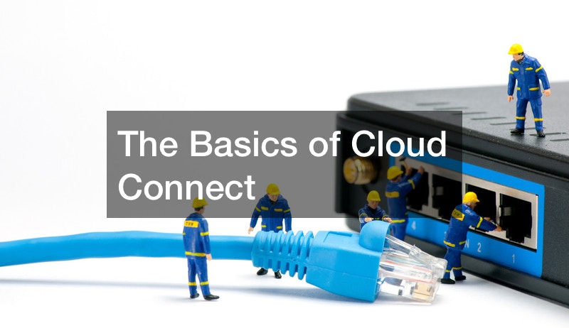 The Basics of Cloud Connect