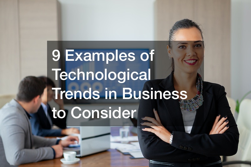 9 Examples of Technological Trends in Business to Consider
